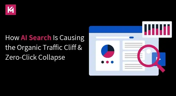 How AI Search Is Causing the Organic Traffic Cliff & Zero-Click Collapse?