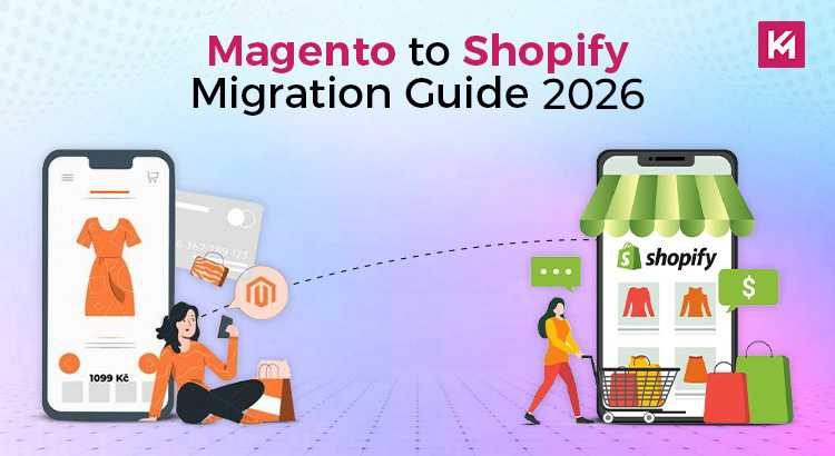 Magento to Shopify Migration Guide 2026 Magento to Shopify Migration Guide 2026
