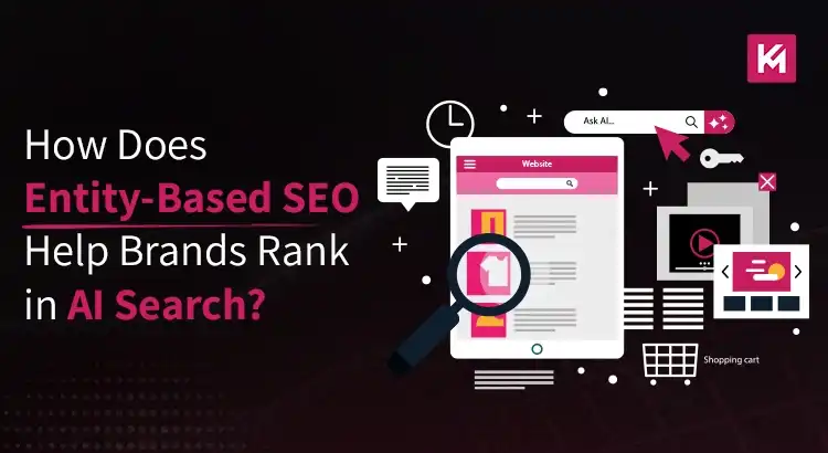How Does Entity-Based SEO Help Brands Rank in AI Search?