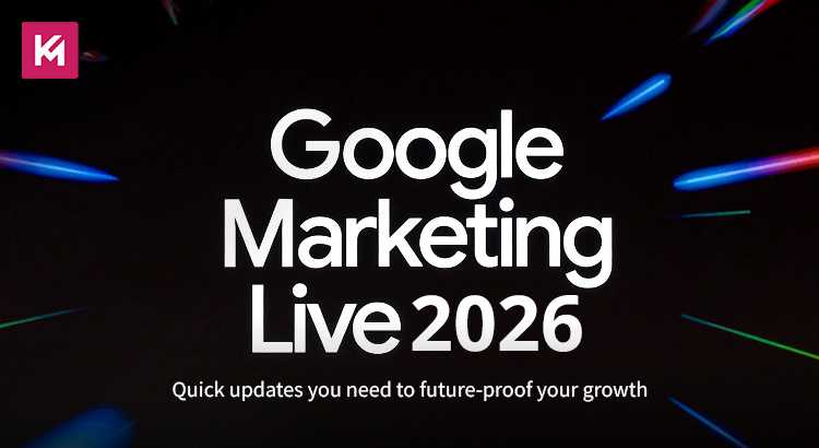Google Marketing Live 2026: All You Need to Know as a Marketer