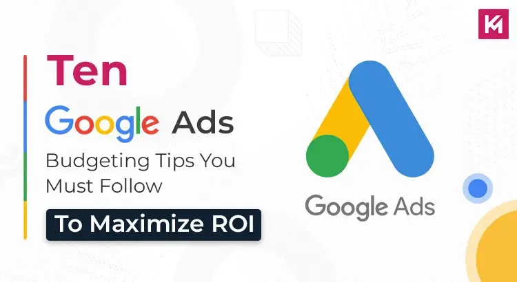 ten-google-ads-budgeting-tips-you-must-follow-to-maximize-roi.webp