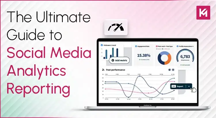 Ultimate Guide to Social Media Analytics Reporting Ultimate Guide to Social Media Analytics Reporting