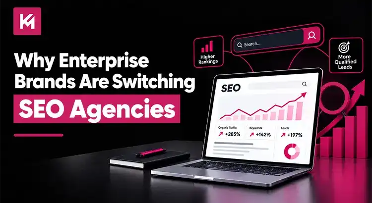 Why Enterprise Brands Are Switching SEO Agencies Why Enterprise Brands Are Switching SEO Agencies