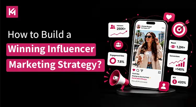 How to Build a Winning Influencer Marketing Strategy How to Build a Winning Influencer Marketing Strategy